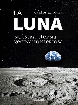 cover image of La Luna. Nuestra eterna vecina misteriosa